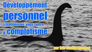 Developpement-Personnel-Chamanisme-Yoga-tantra…-et-Complotisme-par-Eric-Sunfox-Marchal