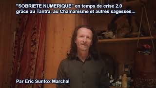 Sobriete-numerique-en-temps-de-crise-2.0-grace-au-Tantra-au-Chamanisme-avec-Eric-Sunfox-Marchal